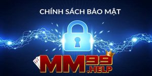 Giới thiệu chung về chính sách bảo mật tại MM99