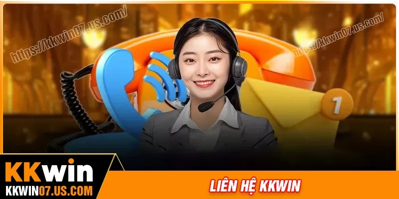 Lưu ý quan trọng khi liên hệ KKWIN mà bạn nên biết